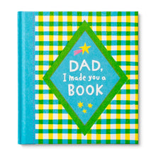 Load image into Gallery viewer, Dad , I Made You A Book
