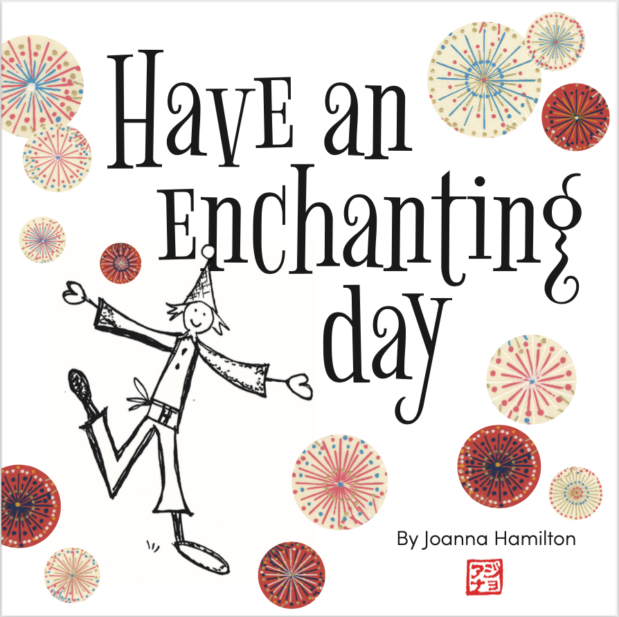Have an Enchanting Day